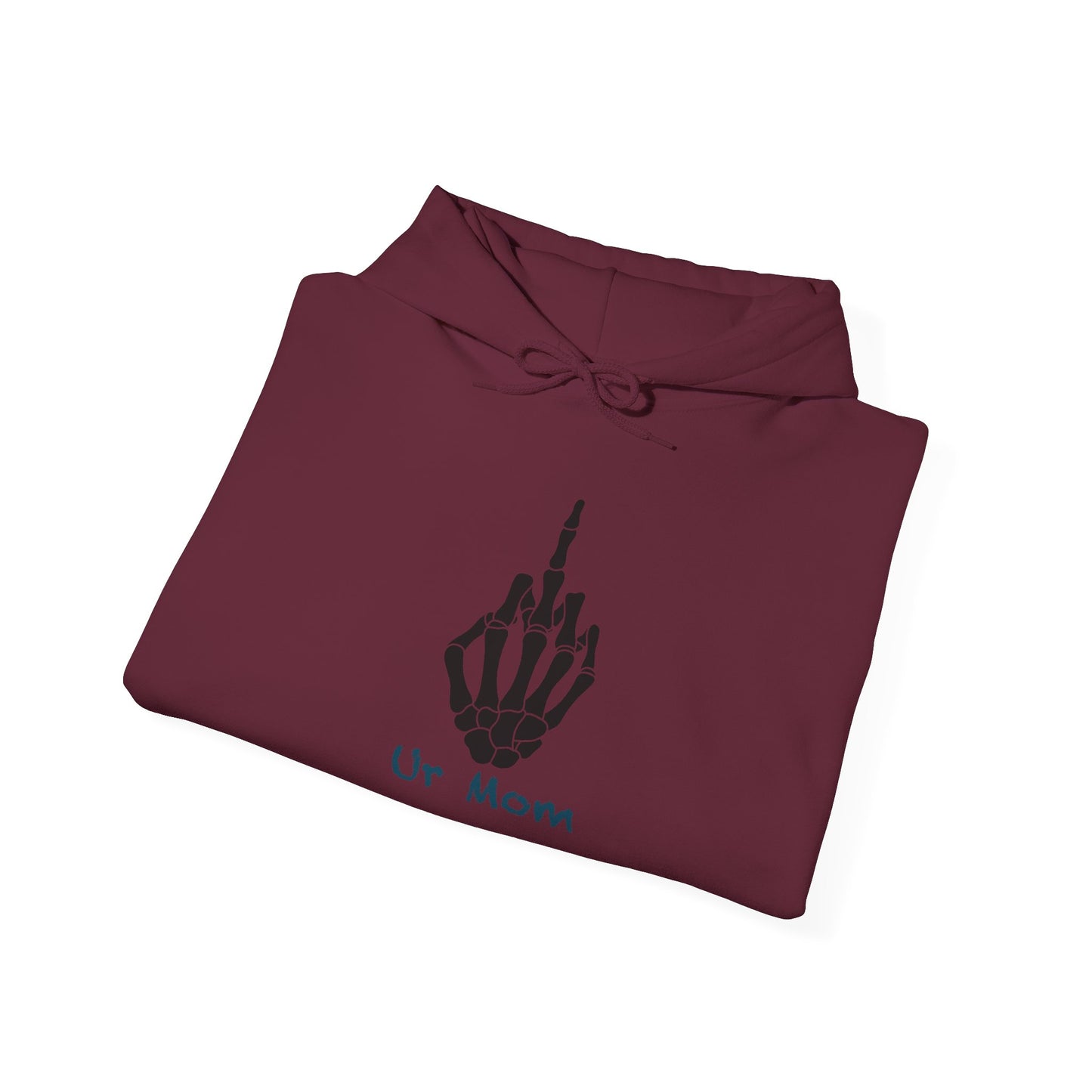 Ur mom Hooded Sweatshirt