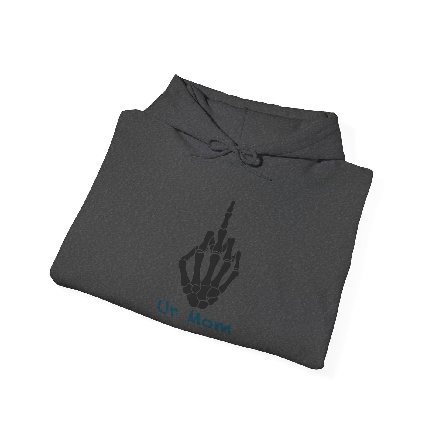 Ur mom Hooded Sweatshirt