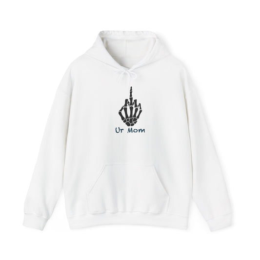 Ur mom Hooded Sweatshirt